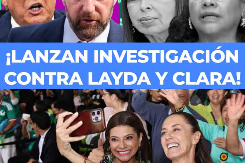 ¡FILTRAN NUEVA LISTA! Washington investiga oficialmente a Clara Brugada y Layda Sansores
